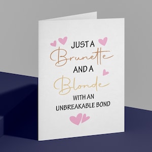 Bestie Geburtstagskarte, lustige Geburtstagskarte für die beste Freundin, Scherz-Geburtstagskarte für Schwester für Sie, brünett und eine blonde mit einer unzerbrechlichen Bindung