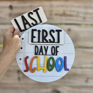 Interchangeable First and Last Day of School Sign: Reusable Wooden Photo Prop