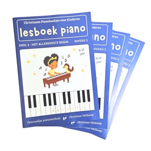 Piano lesboek - Deel 1 - Het Allereerste Begin - Niveau 1 - 6 t/m 12 jaar - Piano Methode - Christiaans Pianoboekjes