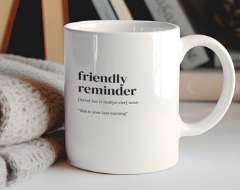 Friendly Reminder Definition Mug, Coffee Mug, Gift For Boss, Gag Gift, Humor Mug, Funny Work Mug, Definition Print, Gift For, C1-161