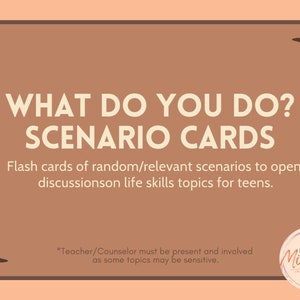 Pode incluir: Um cartão castanho com o texto "WHAT DO YOU DO? SCENARIO CARDS" em branco. O texto abaixo diz "Flash cards of random/relevant scenarios to open discussions on life skills topics for teens." O texto na parte inferior diz "*Teacher/Counselor must be present and involved as some topics may be sensitive."