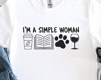 simple woman shirt, coffee lover shirt, wine lover shirt, dog lover shirt, coffee wine dogs books, book lover shirt