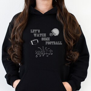 Let&#39;s Watch Football Hoodie - Funny Football Fan Sweater