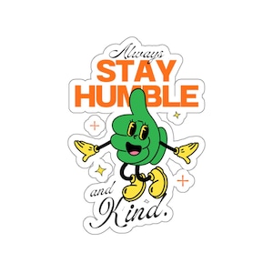 Inspirational Sticker, Tim Mcgraw Lyric Decal, Always Stay Humble and Kind, Laptop Decal, Vinyl Sticker, Waterproof Sticker, Motivational