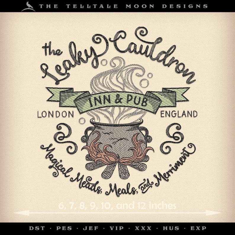 May include: Embroidered design of the Leaky Cauldron Inn & Pub in London, England. The design features a cauldron with steam rising from it, surrounded by flames and the text "Magical Meads, Meals, and Merriment". The design is available in sizes 6, 7, 8, 9, 10, and 12 inches.