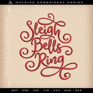 May include: Red embroidered text on a beige background reads "Sleigh Bells Ring." The design is approximately 4 to 8 inches tall. The words are in a decorative script, suitable for machine embroidery projects.