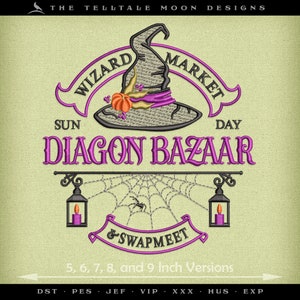 May include: An embroidered design for a wizard market, featuring a witch's hat with a pumpkin, a spider web, and lanterns. The text reads "Wizard Market", "Sun", "Day", "Diagon Bazaar", and "& Swapmeet". The design is available in 5, 6, 7, 8, and 9 inch versions.