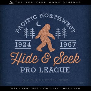May include: Embroidered patch with a blue background featuring a brown Bigfoot walking through a forest with a crescent moon above. The text "Pacific Northwest" is in a white circle around Bigfoot. The text "Hide & Seek Pro League" is below Bigfoot in brown. The years "1924" and "1967" are on either side of Bigfoot.
