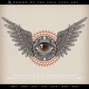 May include: Embroidered design featuring an eye with wings, surrounded by a sunburst pattern. The design is black and brown, with the text "DESIGN BY THE TELL TALE ART" at the top. The text "About 6, 7, 8, 9, 10, and 12 inches tall" is at the bottom.