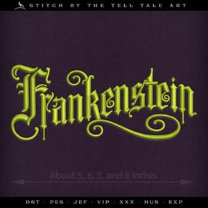 May include: An embroidery design featuring the word Frankenstein in a lime green gothic font on a dark purple background. The text includes the phrase About 5, 6, 7, and 8 inches with a double-ended arrow and file formats DST, PES, JEF, VIP, XXX, HUS, EXP.