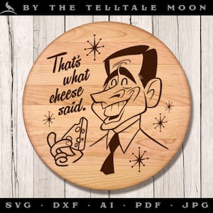 Art & Cut Files: &quot;That&#39;s What Cheese Said&quot; Retro Design in Digital Format for Download - SVG, PDF, JPG, more