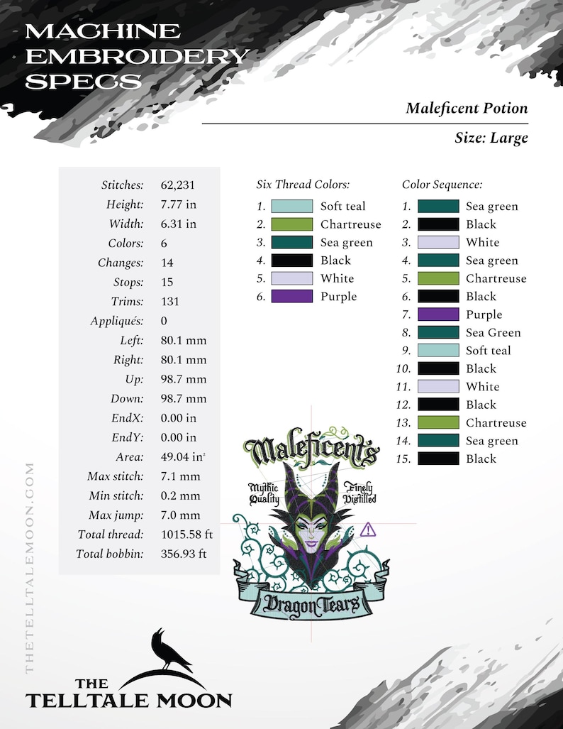 May include: Machine embroidery specs sheet for a "Maleficent Potion" design. The design is 7.77 inches high and 6.31 inches wide, with 6 colors and 14 changes. The image includes a graphic of Maleficent and the text "Dragon Tears".