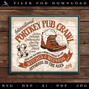 May include: A vintage-style sign with a green border and a white background. The sign reads "International Portkey Pub Crawl 1993" and features a cartoon illustration of a boot with a beer mug on top. The text "Grab the old shoe & bring a friend or two Witches & Wizards Apparate to the Ales" is written in a red banner.