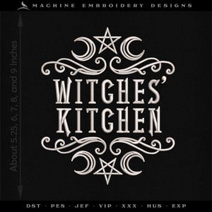 May include: White embroidery design of a pentagram, crescent moons, and the text "WITCHES' KITCHEN" on a black background. The design is approximately 5.25 to 9 inches in size.