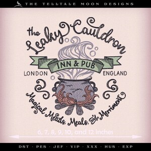 May include: Embroidered design of the Leaky Cauldron Inn & Pub in London, England. The design features a cauldron with steam rising from it, surrounded by the text "Magical Meads, Meals, and Merriment". The design is available in sizes 6, 7, 8, 9, 10, and 12 inches.