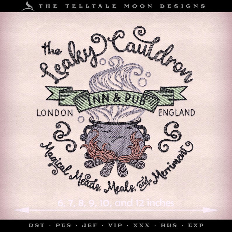May include: Embroidered design of the Leaky Cauldron Inn & Pub in London, England. The design features a cauldron with steam rising from it, surrounded by the text "Magical Meads, Meals, and Merriment". The design is available in sizes 6, 7, 8, 9, 10, and 12 inches.