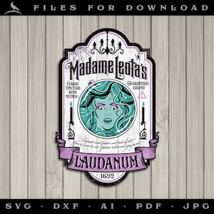 May include: A vintage-style sign with a purple and white border, featuring a portrait of a woman with green hair and a spooky expression. The sign reads "Madame Leota's Laudanum 1692" and includes the text "Classic Tincture with Nutmeg" and "Guaranteed Visions".