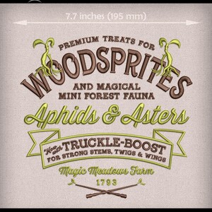 May include: Embroidered design on a beige fabric, featuring text that reads "Premium Treats for Woodsprites and Magical Mini Forest Fauna." Includes the text "Aphids & Asters" and "Truckle-Boost." The design is 7.7 inches (195 mm) wide.