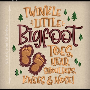 May include: Embroidered design featuring the text "Twinkle Little Bigfoot Toes, Head, Shoulders, Knees & Nose!" with two brown footprints and pine trees. The design is 15, 16.5, and 20 cm.