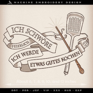 Puede incluir: Diseño de bordado a máquina con texto en alemán en una pancarta: "ICH SCHWÖRE FEIERLICH ICH WERDE ETWAS GUTES KOCHEN" (Juro solemnemente que cocinaré algo bueno). El diseño incluye una espátula y una varita. Disponible en 15.2 a 30.5 cm.