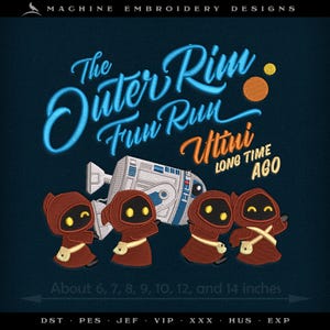 May include: Embroidered design featuring the text "The Outer Rim Fun Run" with Jawa characters, a droid, and the phrase "Utini Long Time Ago." The design includes a blue and orange color scheme, with the text and characters on a dark blue background.