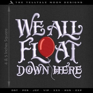 May include: White embroidered patch with the text "WE ALL FLOAT DOWN HERE" in a gothic font. A red balloon is attached to the text. The patch is 4.5 inches square.