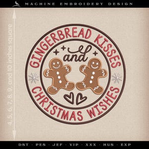 May include: Circular machine embroidery design with the text "GINGERBREAD KISSES and CHRISTMAS WISHES". The design features two gingerbread men and decorative elements. The design is 10.16, 12.7, 15.24, 17.78, 20.32, 22.86, and 25.4 cm square.