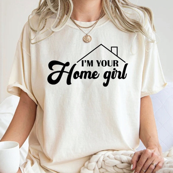 I'm your home girl, realtor svg, real estate agent png, funny real estate shirt, real estate gift, house closing gift, gift for realtor