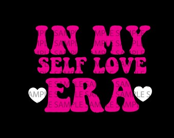 In mijn tijdperk van zelfliefde, zelfliefde png, retro Valentijnsdag svg, downloadbare png, galentines cadeau, valentijnskaarten clipart, hart svg, moeder valentijnskaarten