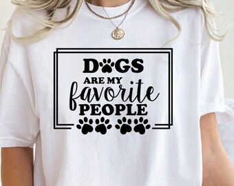 Honden zijn mijn favoriete mensen, hond SVG, huisdier mama, hond moeder shirt, bont mama, kalverliefde SVG, downloadbare PNG, pootafdruk SVG