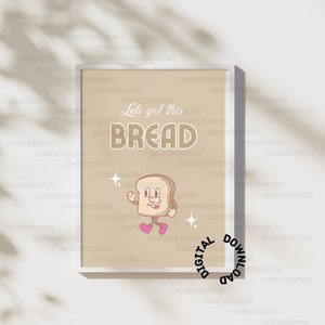 Let’s get this bread Wall Art | Digital Download | Printable Wall Art