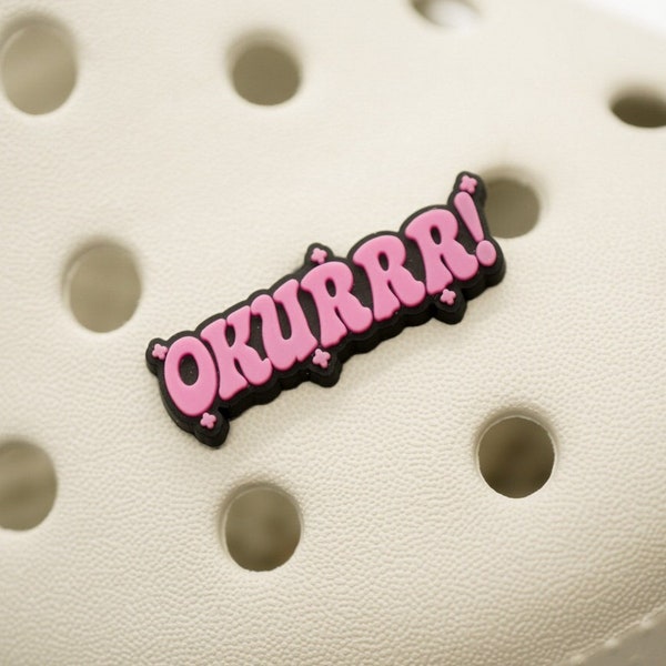 Okurrr Croc Charm | Crocs - Novelty Gift Ideas - Stocking Filler - Secret Santa - Movie Quote - Shoes - Badge - Words - Kardashians