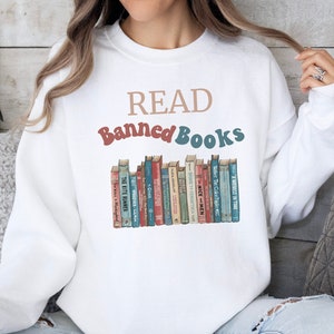 Sweatshirt Read Banned Books Gift for Teacher Book Lover Gift for Librarian Book Club Sweatshirt Love to Read Gift for Her Love of Reading