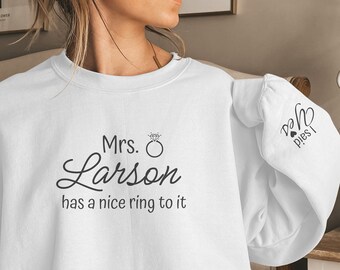 CUSTOM Engaged Sweatshirt, Mrs. has a Nice Ring to It, I Said Yes on Sleeve, Bridal Shower Gift, Newly Engaged, Engagement Gift, Bride Gift