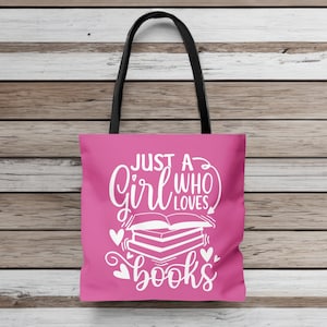 Reading Tote Bag for Book Lovers Gift Idea for Reading Teachers Tote, Just a Girl Who Loves Books Tote, Bookworm Book Bag, Bookish Tote Bag