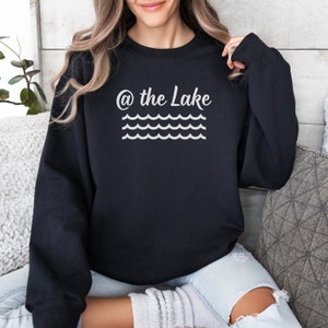 Lake sweatshirt Lake Vibes Cute Lake Days Shirt Lake Gift for Her Lake Cabin Sweatshirt Boat Day Shirt At the Lake Trip Shirt Lake Vacay Tee