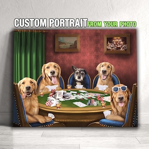 May include: A custom portrait canvas print featuring four dogs sitting at a round green poker table with cards, chips, and glasses. The text CUSTOM PORTRAIT FROM YOUR PHOTO is displayed at the top against a red wall with two framed pictures.