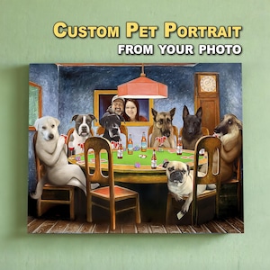 May include: A custom pet portrait canvas print featuring a group of dogs sitting around a green poker table with playing cards and bottles. The text CUSTOM PET PORTRAIT FROM YOUR PHOTO is displayed above the illustration of dogs playing cards.