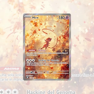 May include: A Mew trading card with 180 HP, featuring a pink creature floating amidst a swirling autumn leaf background. The card displays the text Mew, Riavvio, and Hacking del Genoma, with a holographic finish and a basic classification label.
