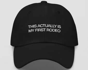 This Actually Is My First Rodeo Embroidered Unisex Hat