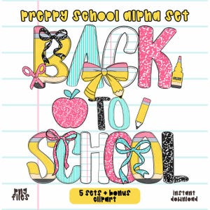 May include: A colorful digital design with the words "Preppy School Alpha Set" and "Back to School." The design includes pencils, scissors, an apple, and glue. The text "5 sets + bonus clipart" is also included.