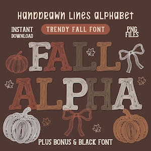 May include: A digital graphic featuring the text HANDDRAWN LINES ALPHABET, TRENDY FALL FONT, INSTANT DOWNLOAD, PNG FILES, FALL ALPHA, and PLUS BONUS & BLACK FONT. The letters are filled with brown, white, and orange line art, with pumpkin and bow icons.