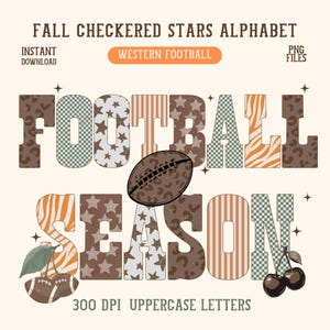 May include: Digital design featuring the words "FOOTBALL SEASON" in uppercase letters with various patterns, including stars, stripes, and animal prints. A football and cherries are also included. Text reads "FALL CHECKERED STARS ALPHABET" and "WESTERN FOOTBALL".
