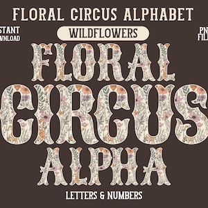 以下が含まれることがあります： ヴィンテージフォントで「FLORAL CIRCUS ALPHABET」という文字がデザインされたデジタルデザイン。文字はオレンジ、ピンク、緑の色合いの花柄で埋められています。デザインには「WILDFLOWERS」、「INSTANT DOWNLOAD」、「PNG FILES」、「LETTERS & NUMBERS」という文字が含まれています。