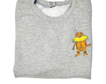 Embroidered Lorax Sweatshirt, Funny Lorax Sweatshirt , the Lorax Crewneck Sweatshirt, Lorax Shirt