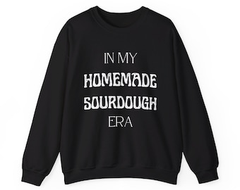 In My Levain Era, sweat-shirt In My levain, sweat-shirt pour elle, cadeau pour maman, sweat-shirt tante, sweat-shirt tendance, cadeau d'anniversaire