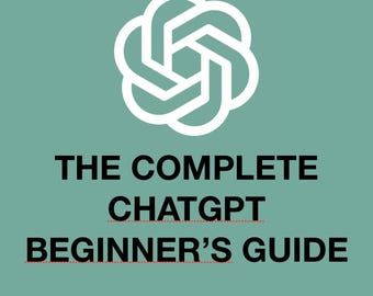 The Complete ChatGPT Beginners Guide From First Login to Power User  Chat GPT  Edition 2026
