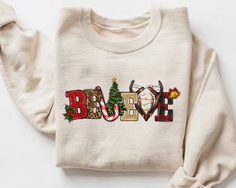 Believe Christmas Sweatshirt, Christmas Believe Shirt Christmas Party Shirt, Christmas Sweatshirt, Christmas Family Shirt,Family Shirts