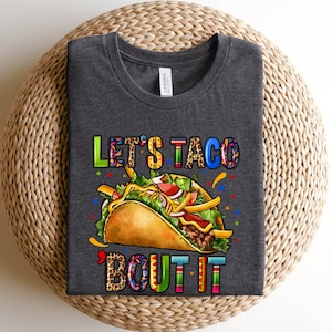 Let&#39;s Taco Bout it Shirt, Cinco De Mayo Tshirt, Fiesta Themed Party T-Shirt, Mexican Party, Fiesta Bachelorette Tees, Family Matching Shirt