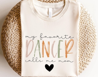 My Favorite Dancer Calls Me Mom Sweatshirt, Dance Mom Sweatshirt, Dance Teacher Gifts, Dance Competition Sweatshirt, Mothers Day Gift